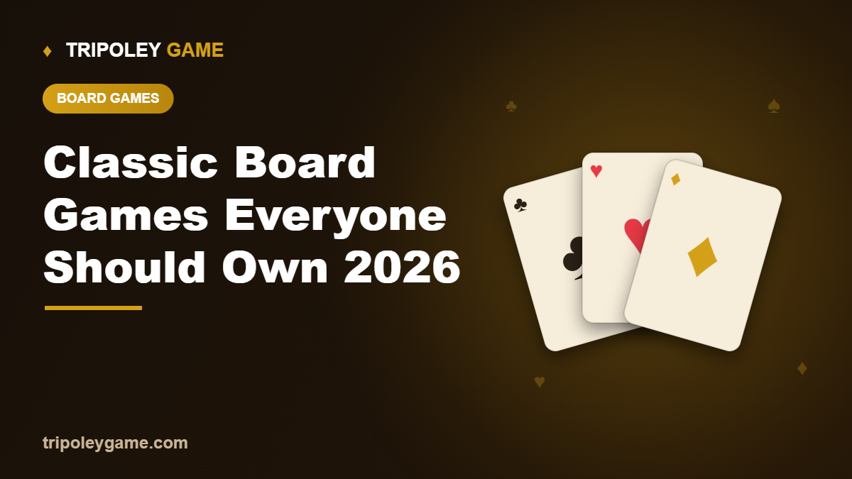 Classic Board Games Everyone Should Own 2026