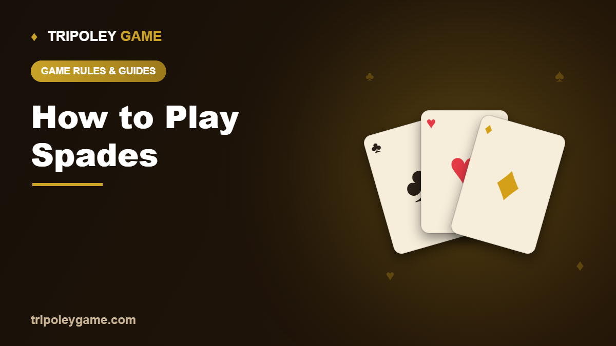 How to Play Spades: Rules & Tips 2026